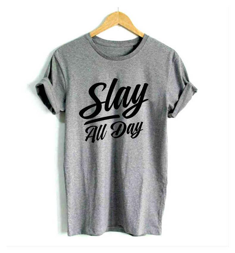 slay all day Letters Print Women tshirt Casual Cotton Hipster Funny t shirt For Lady Top