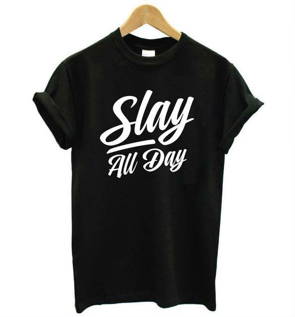 slay all day Letters Print Women tshirt Casual Cotton Hipster Funny t shirt For Lady Top