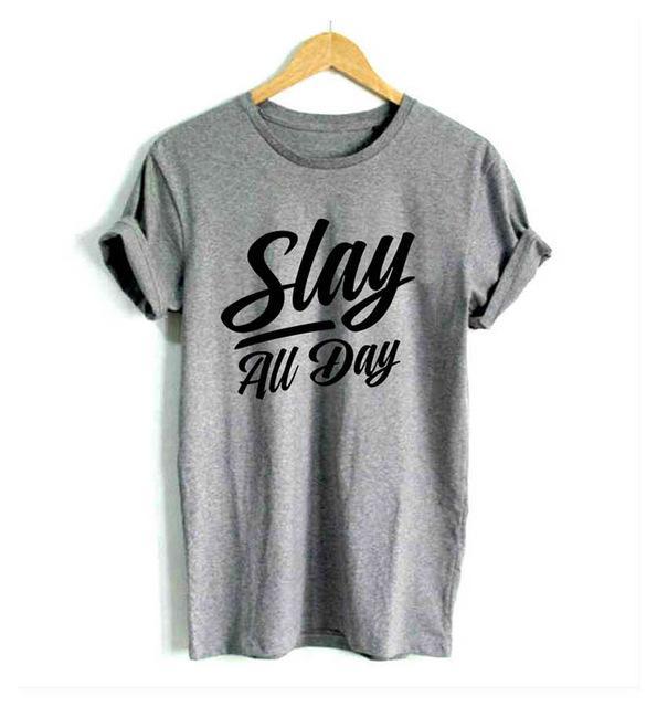 slay all day Letters Print Women tshirt Casual Cotton Hipster Funny t shirt For Lady Top