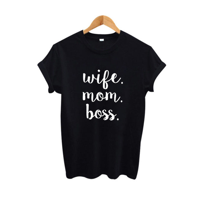 Wife. Mom. Boss. hipster t-shirt women tumblr slogan t-shirt summer