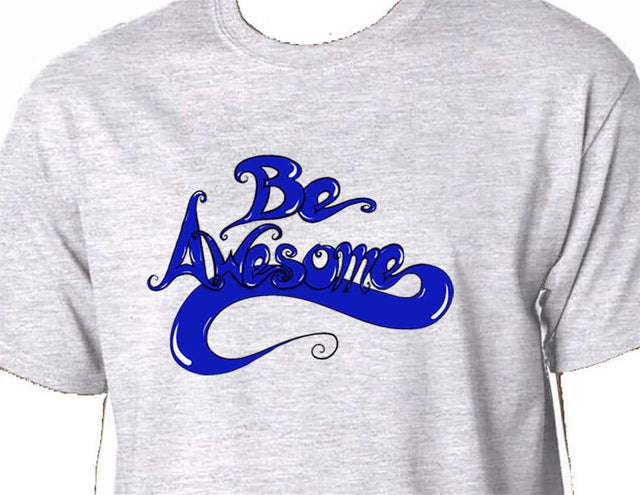 T Shirts Be Awesome T shirt positivity encourage inspire teach positive Printed 3d