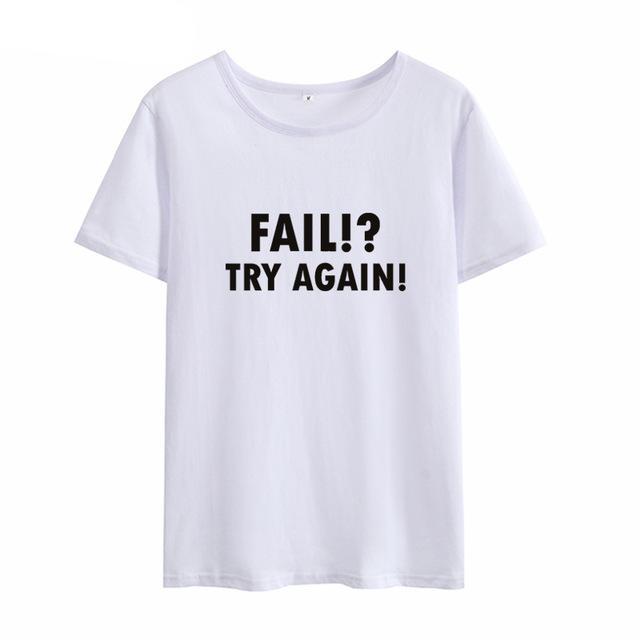 HETUAF FAIL TRY AGAIN Harajuku T-shirt Women Tops 2018 Fashion Encouraging Summer