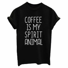 coffee is my spirit animal Print Women tshirt Cotton Casual Funny t shirts For Lady Top