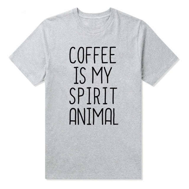 coffee is my spirit animal Print Women tshirt Cotton Casual Funny t shirts For Lady Top