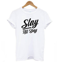 slay all day Letters Print Women tshirt Casual Cotton Hipster Funny t shirt For Lady Top