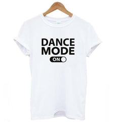 dance mode on Letters Print Women tshirt Cotton Casual Funny t shirt